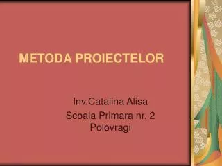 metoda proiectelor