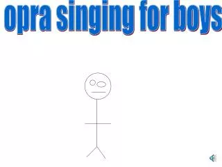 opra singing for boys