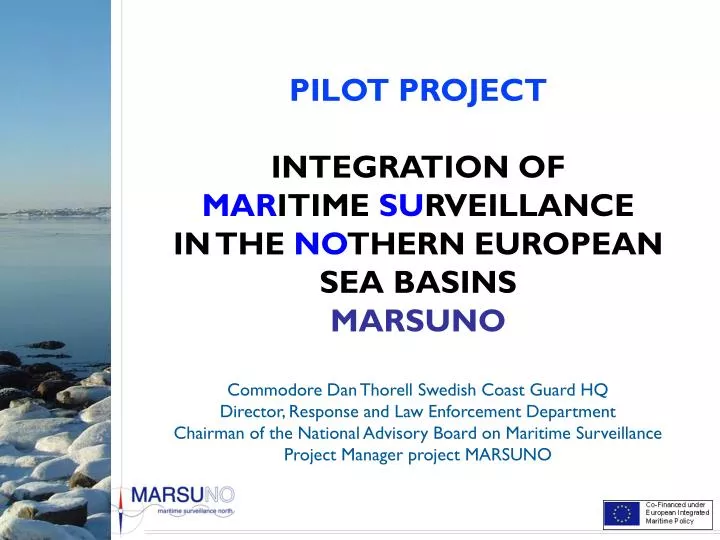 pilot project integration of mar itime su rveillance in the no thern european sea basins marsuno