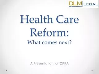Health Care Reform: What comes next?