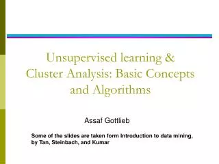 Unsupervised learning &amp; Cluster Analysis: Basic Concepts and Algorithms
