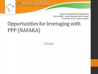 Opportunities for leveraging with PPP (NAFAKA)
