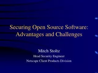 Securing Open Source Software: Advantages and Challenges