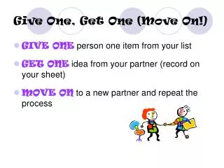 Give One, Get One (Move On!)