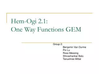 Hem-Ogi 2.1: One Way Functions GEM