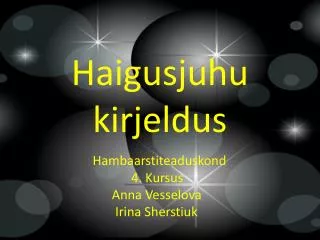 haigusjuhu kirjeldus
