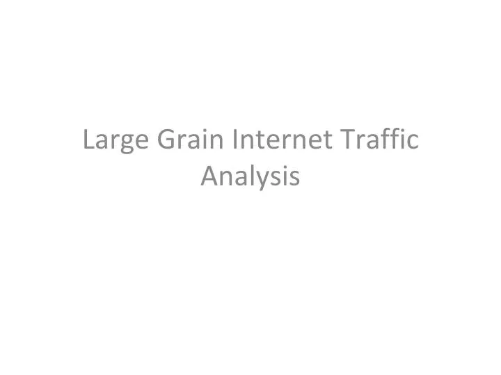 large grain internet traffic analysis