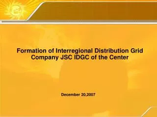 Formation of Interregional Distribution Grid Company JSC IDGC of the Center