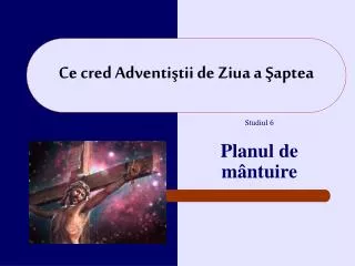 ce cred adventi tii de z iua a aptea