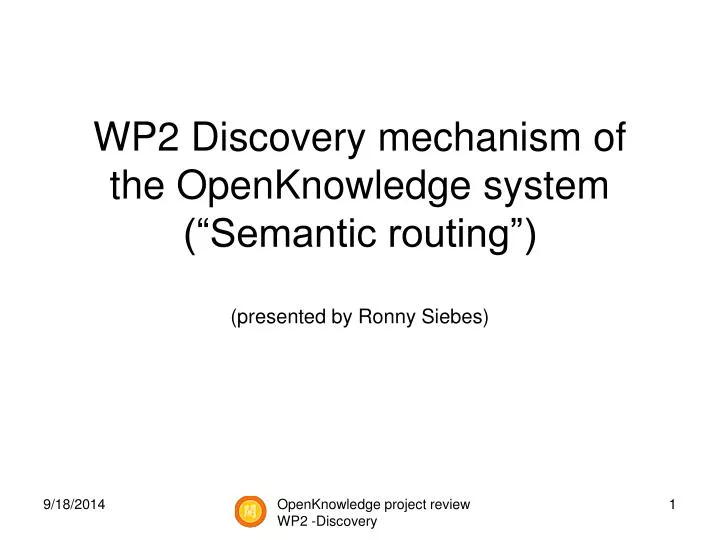 wp2 discovery mechanism of the openknowledge system semantic routing presented by ronny siebes