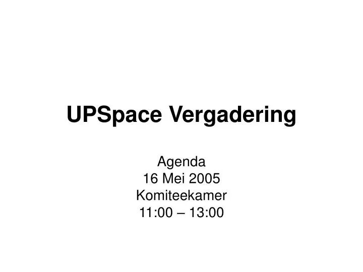 upspace vergadering