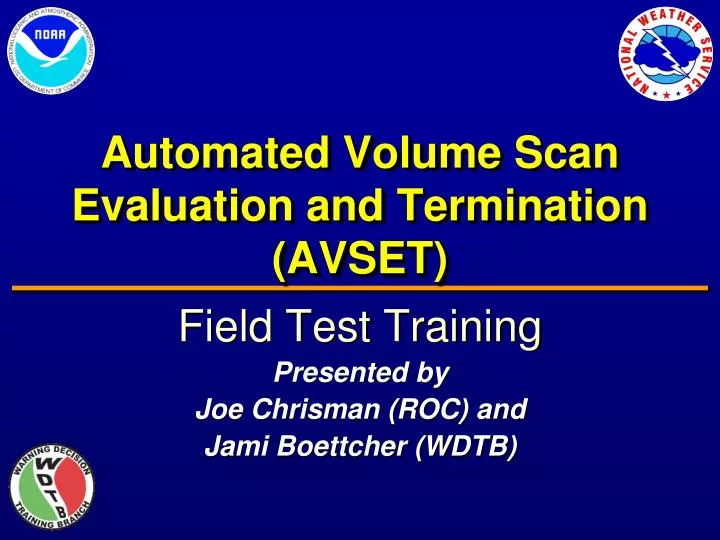 automated volume scan evaluation and termination avset