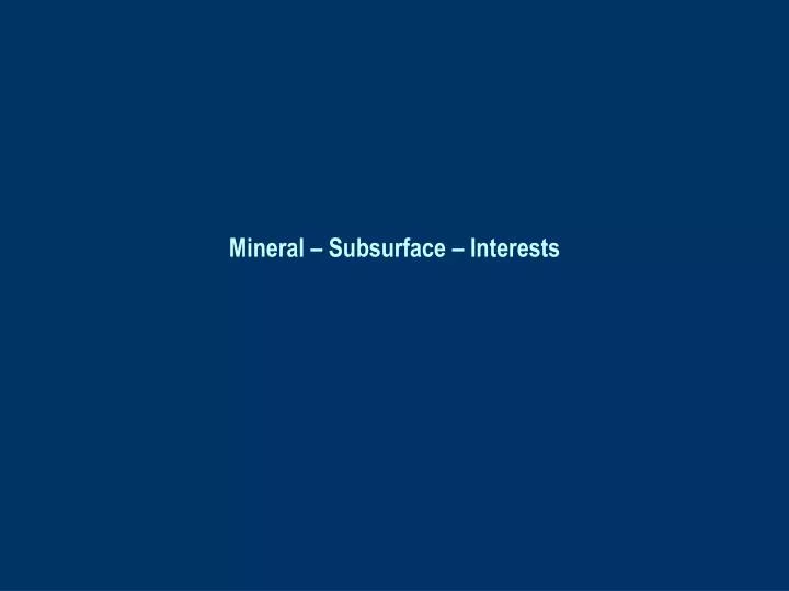 mineral subsurface interests