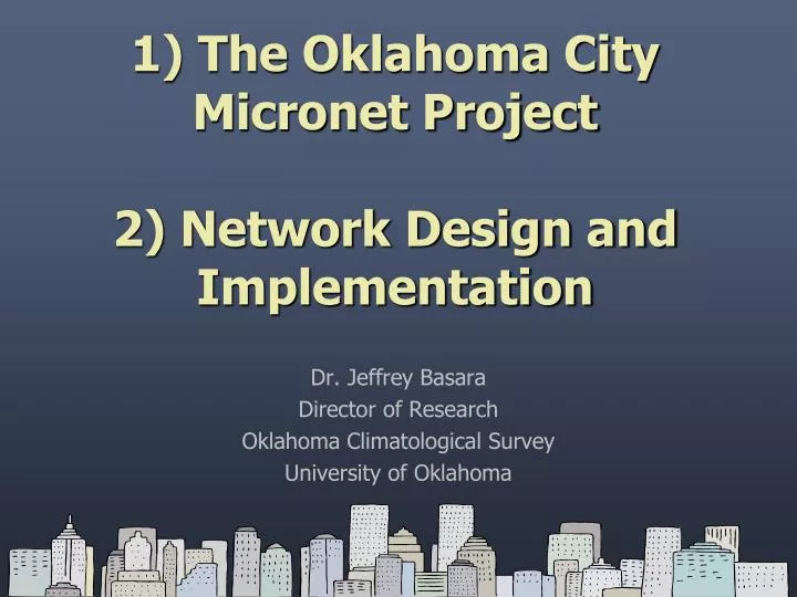 1 the oklahoma city micronet project 2 network design and implementation