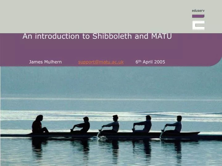 an introduction to shibboleth and matu