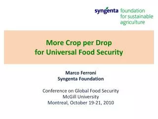 More Crop per Drop for Universal Food Security
