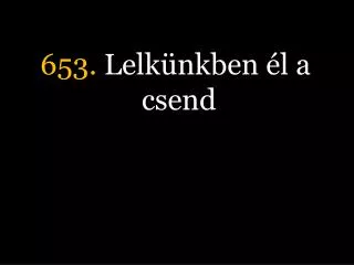 653 lelk nkben l a csend