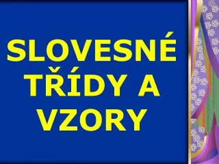 slovesn t dy a vzory