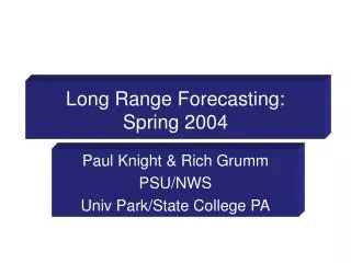 Long Range Forecasting: Spring 2004