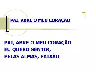 pai abre o meu cora o