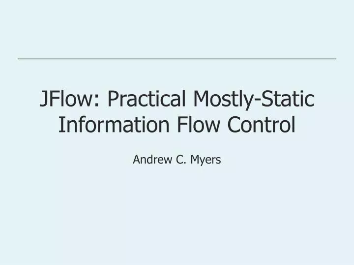 jflow practical mostly static information flow control