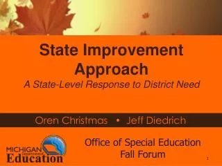 State Improvement Approach A State-Level Response to District Need