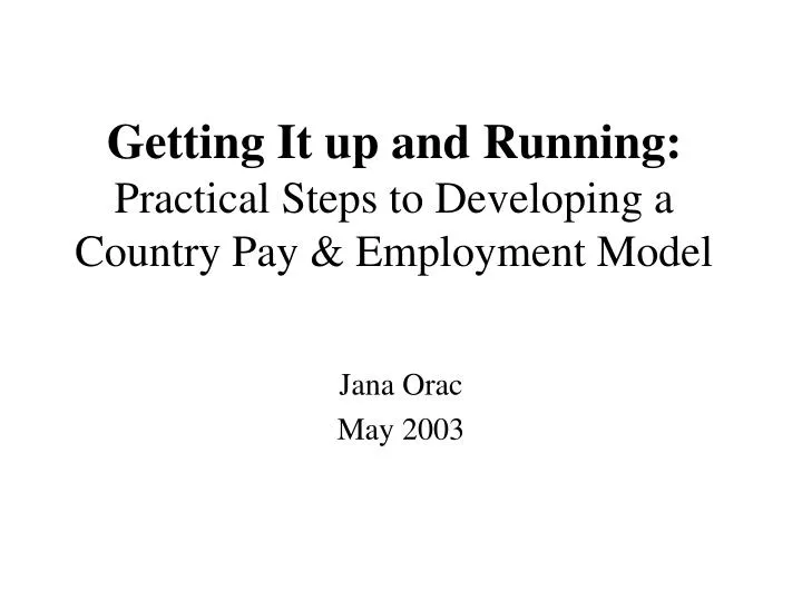 getting it up and running practical steps to developing a country pay employment model