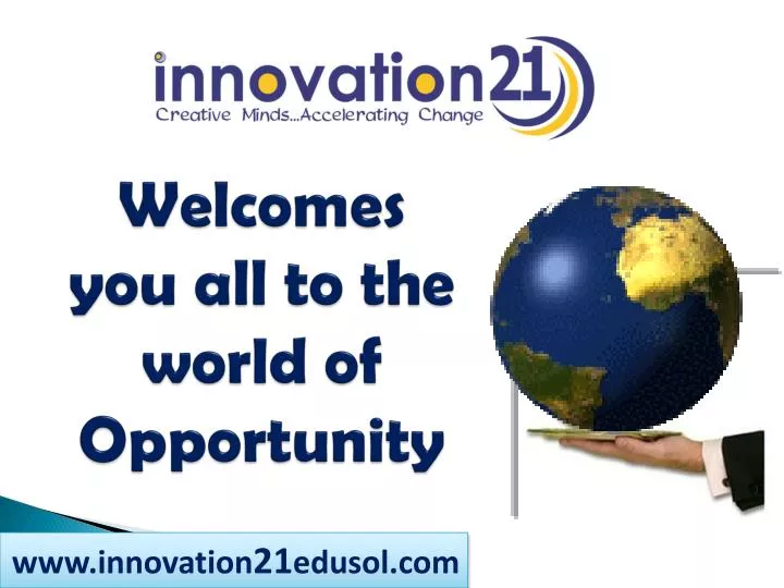 welcomes you all to the world of opportunity