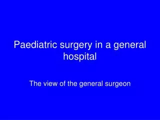 Paediatric surgery in a general hospital