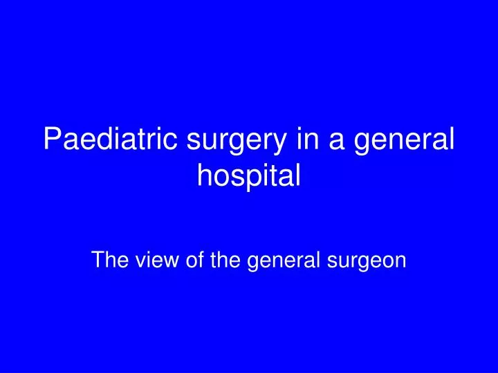 paediatric surgery in a general hospital