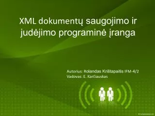 xml dokument saugojimo ir jud jimo programin ranga