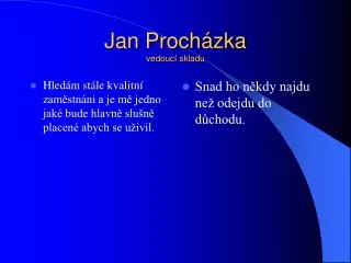 jan proch zka vedouc skladu