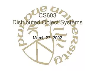 CS603 Distributed Object Systems
