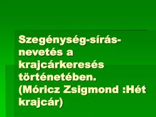 szeg nys g s r s nevet s a krajc rkeres s t rt net ben m ricz zsigmond h t krajc r