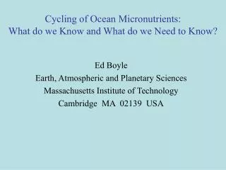 Cycling of Ocean Micronutrients: What do we Know and What do we Need to Know?