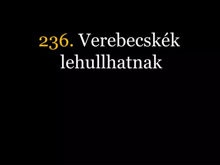 236 verebecsk k lehullhatnak