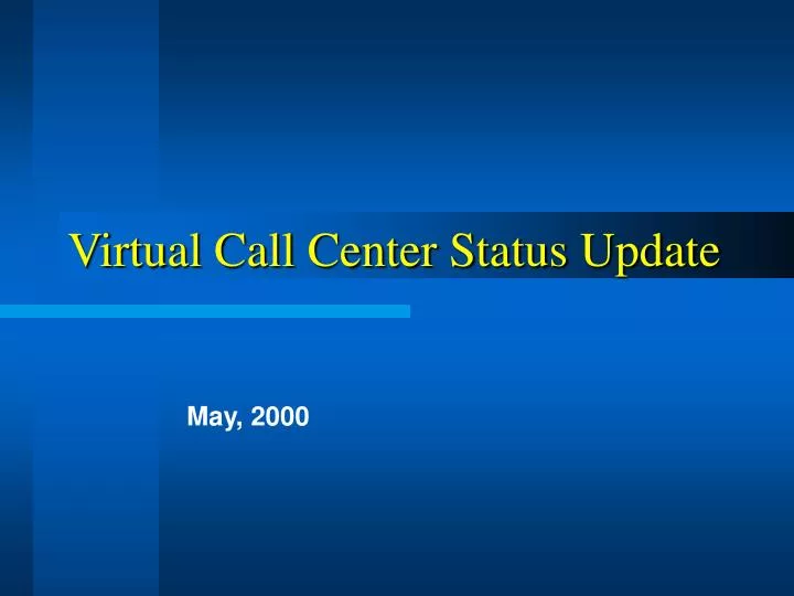 virtual call center status update