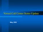 Virtual Call Center Status Update: Challenges and Progress Report (May 2000) - slide 1
