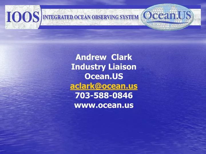 andrew clark industry liaison ocean us aclark@ocean us 703 588 0846 www ocean us