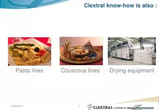 Clextral know-how is also :