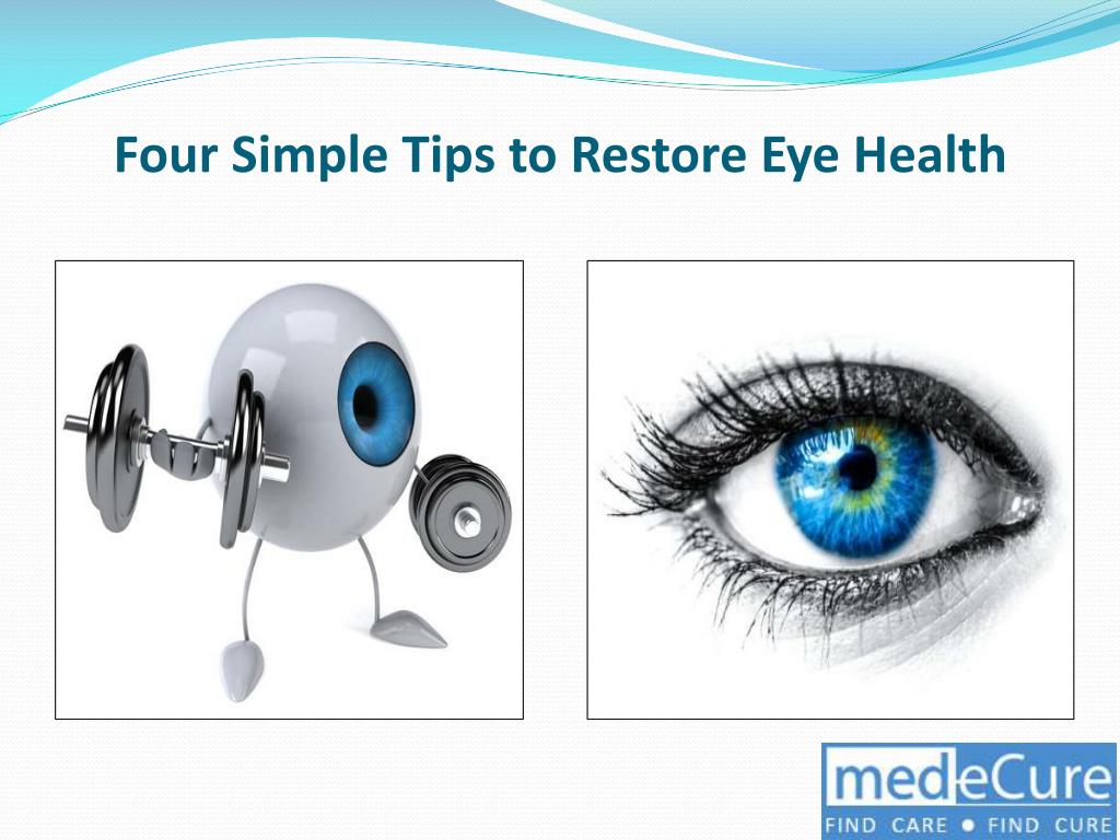 PPT - Four simple tips to restore eye health PowerPoint Presentation ...