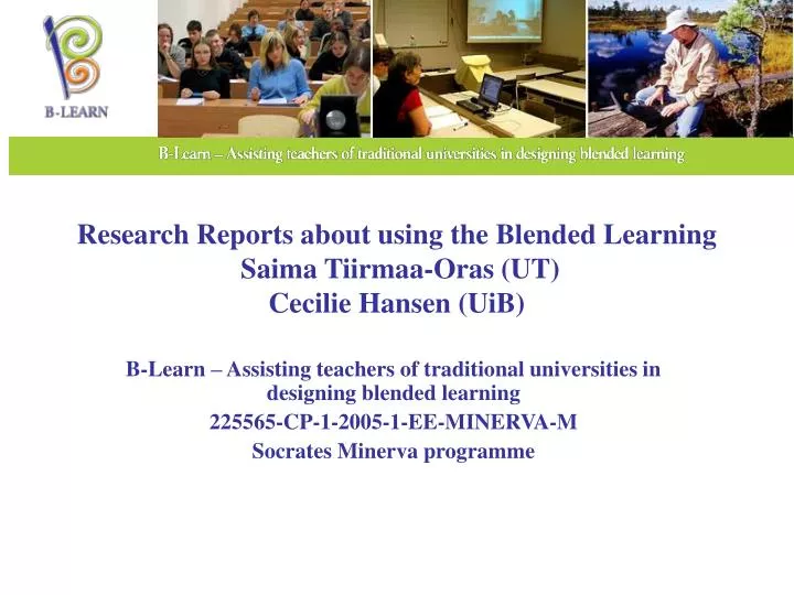 research reports about using the blended learning saima tiirmaa oras ut cecilie hansen uib