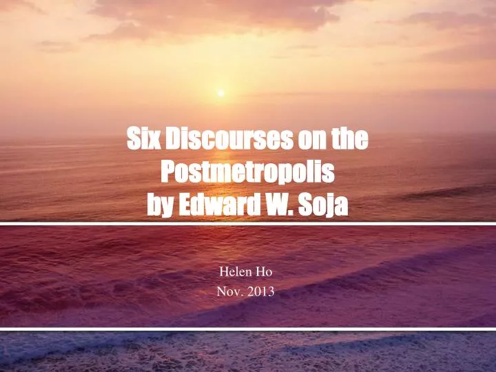 six discourses on the postmetropolis by edward w soja