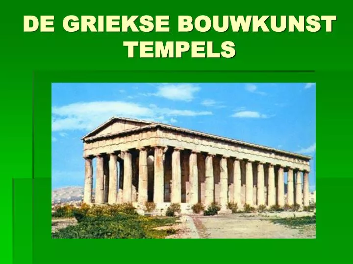de griekse bouwkunst tempels
