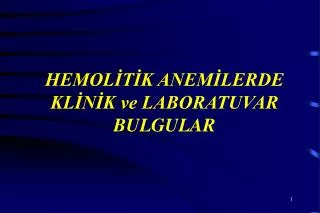 hemol t k anem lerde kl n k ve laboratuvar bulgular
