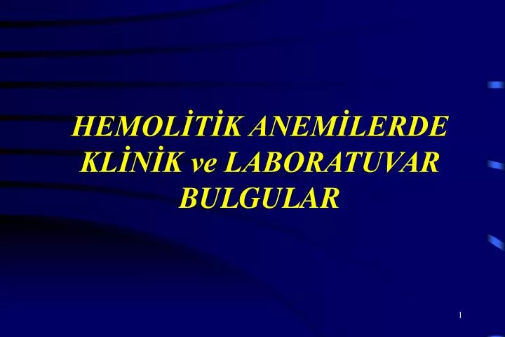 hemol t k anem lerde kl n k ve laboratuvar bulgular