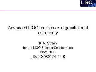 Advanced LIGO: our future in gravitational astronomy