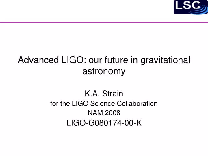 k a strain for the ligo science collaboration nam 2008 ligo g080174 00 k