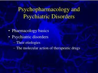 Psychopharmacology and Psychiatric Disorders