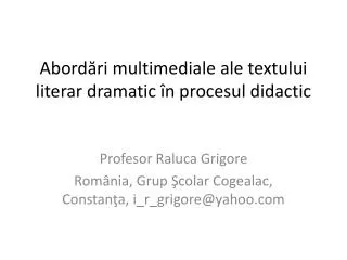 abord ri multimediale ale textului literar dramatic n procesul didactic